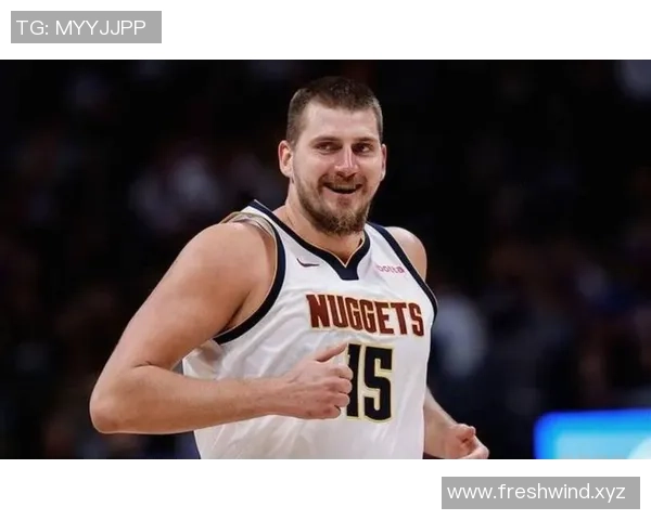 约基奇生涯第33次40分表现超越奥拉朱旺成中锋得分新标杆